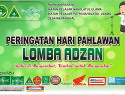 Peringatan Hari Pahlawan, PR IPNU IPPNU Desa Menanggal Gelar Lomba Adzan